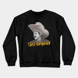 Turd Ferguson Retro SNL Celebrity Crewneck Sweatshirt